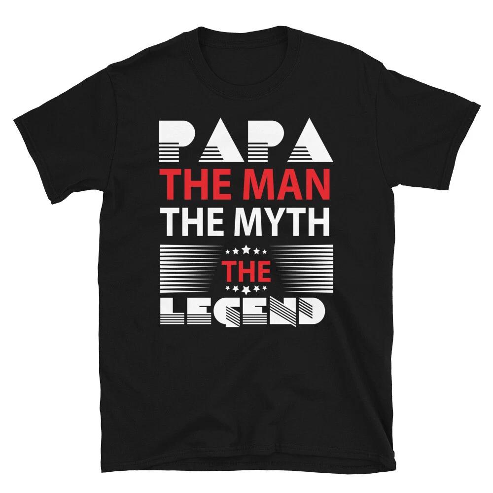 PAPA THE MAN THE MYTH THE LEGEND Father's Day Papa Funny Dad T-Shirt