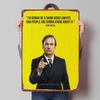Better Call Saul Quotes Metal Signs Tv Show Poster Decoration Living Room Decor Men Custom Tinplate Sign for Wall Art Decoration