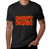 Don_t Panic(2) T-Shirt cute clothes sublime quick drying mens graphic t-shirts big and tall