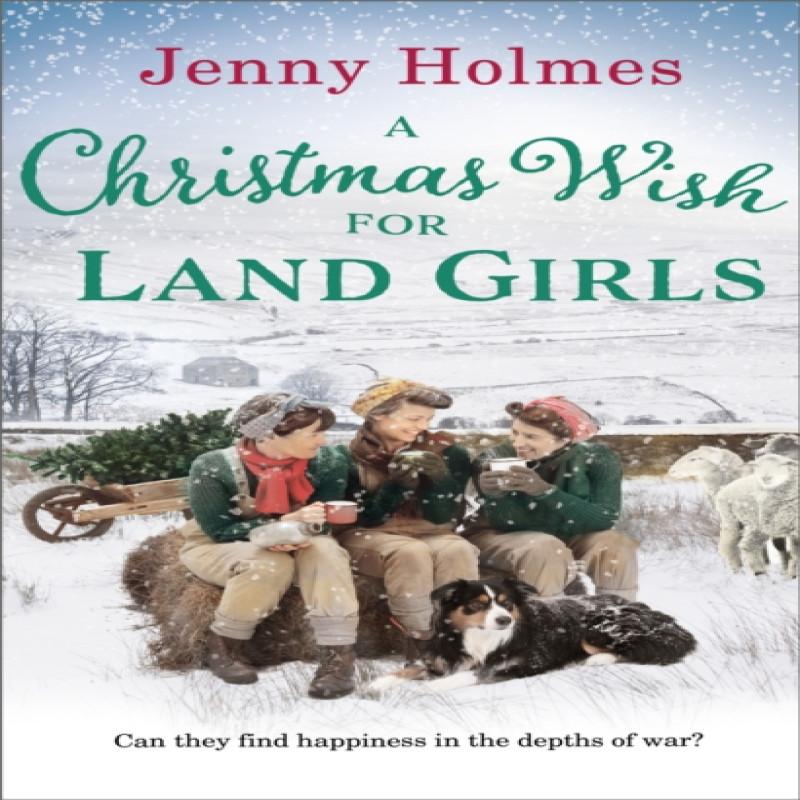 A Christmas Wish for the Land Girls by Jenny Holmes Paperback Book 9780552175814