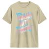 Trans Not Threat T Shirt Summer Pure Cotton T Shirts For Unisex Harajuku Printed Tshirt Short Sleeve Street Style Tees