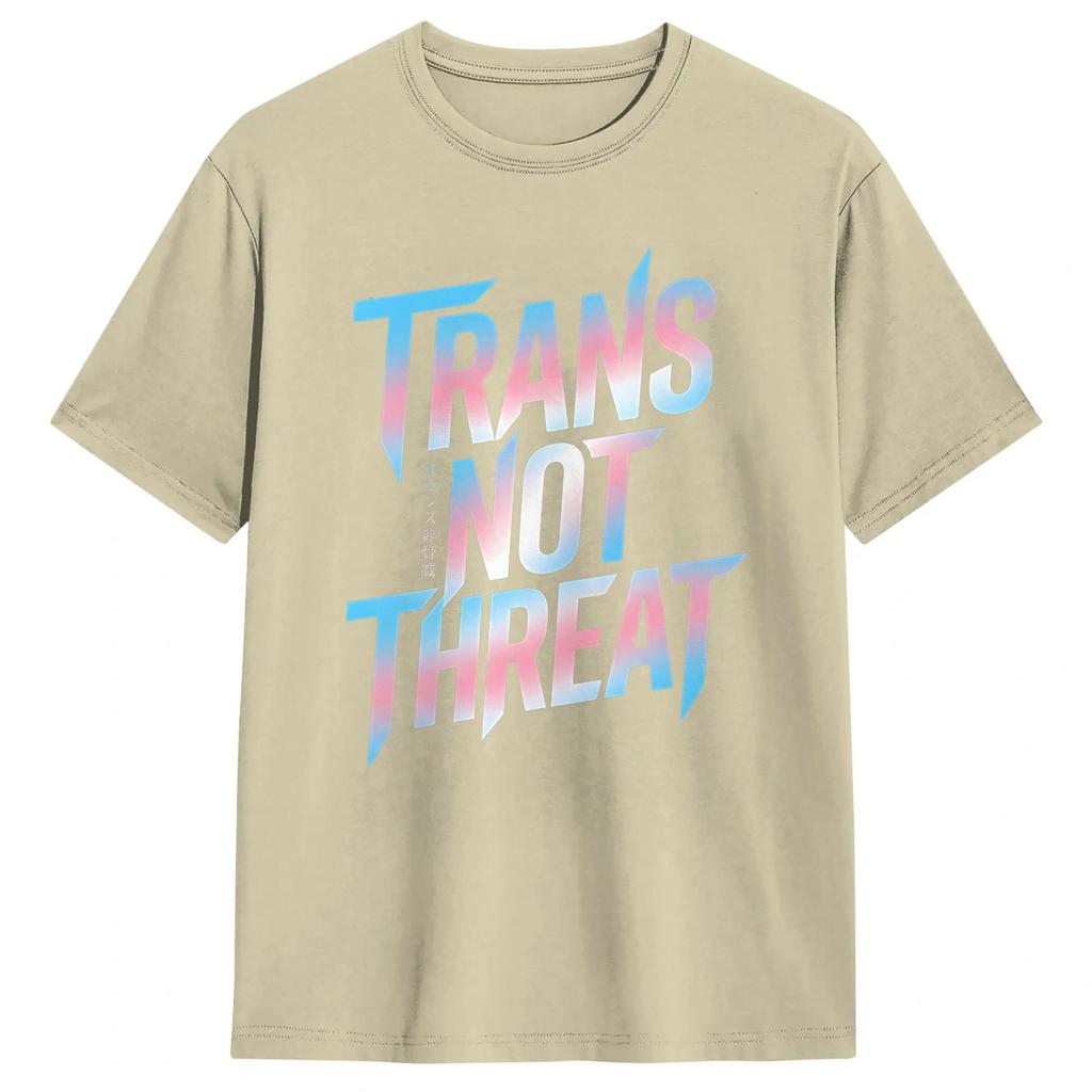 Trans Not Threat T Shirt Summer Pure Cotton T Shirts For Unisex Harajuku Printed Tshirt Short Sleeve Street Style Tees