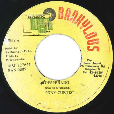 7-дюймовая пластинка ТОНИ КЕРТИС - Desperado BAM0009 Bankylous 1997 Ямайка Регги, Ска и Даб Б/У