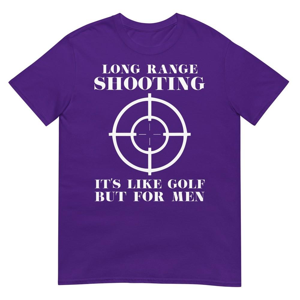 Long Range Shooting Its Like Golf But For Unisex Guns Owner TShirt