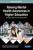 Книга Raising Mental Health Awareness In Higher Education : Emerging Research and Opportunities