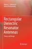 Книга Rectangular Dielectric Resonator Antennas : Theory and Design