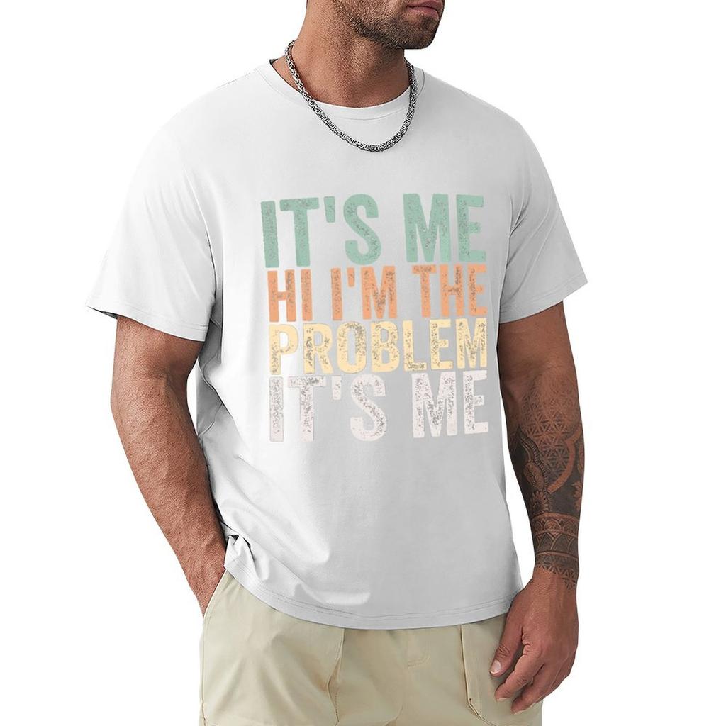 Its Me Hi Im The Problem Tshirt Soft Antishrink Cotton Tee