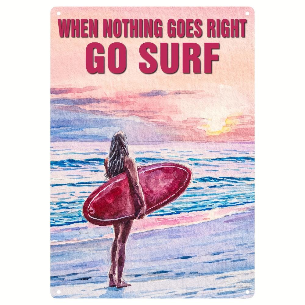 When All Hell Breaks Loose, Go Surfing - Vintage Metal Tin Sign, Unisex, Bar Cave Cafe Garage Wall Decor 8x12 Inches