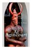 Книга At Agincourt : Historical Novel - The Battle of Agincourt: A Tale of the White Hoods of Paris