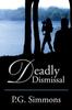 Книга Deadly Dismissal by P.G. Simmons - Paperback
