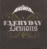 CD ANSWER - Everyday Demons TE128 The End Records 2009 Япония Рок Б/У