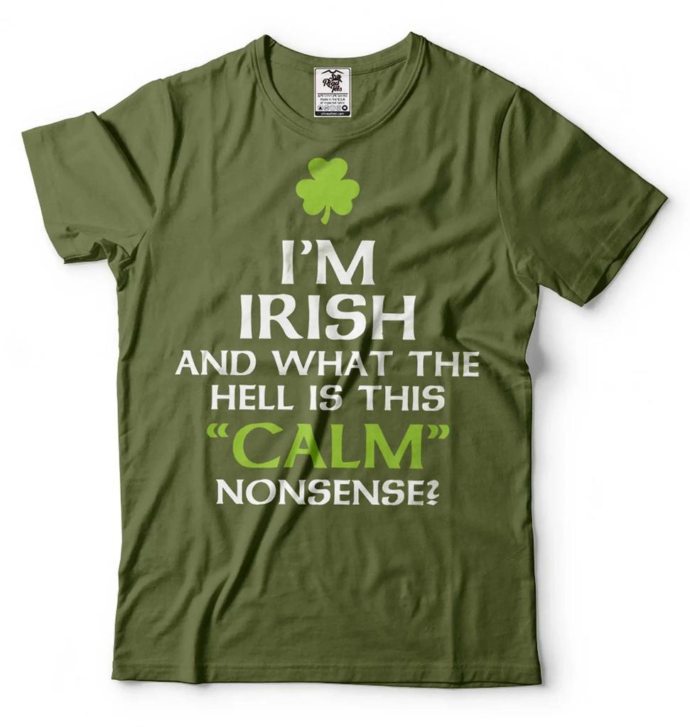 Men's St Patrick's Day I cant calm nonsense Tee T-shirt Saint Paddy's tee