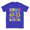 Bruh Its My 67 33 Days of School 100th Day T Shirt Unisex Cotton Funny TShirt  O Neck Tee Shirt Short Sleeve Clothes Gift Idea