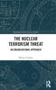 The The Nuclear Terrorism Threat : An Organisational Approach Book