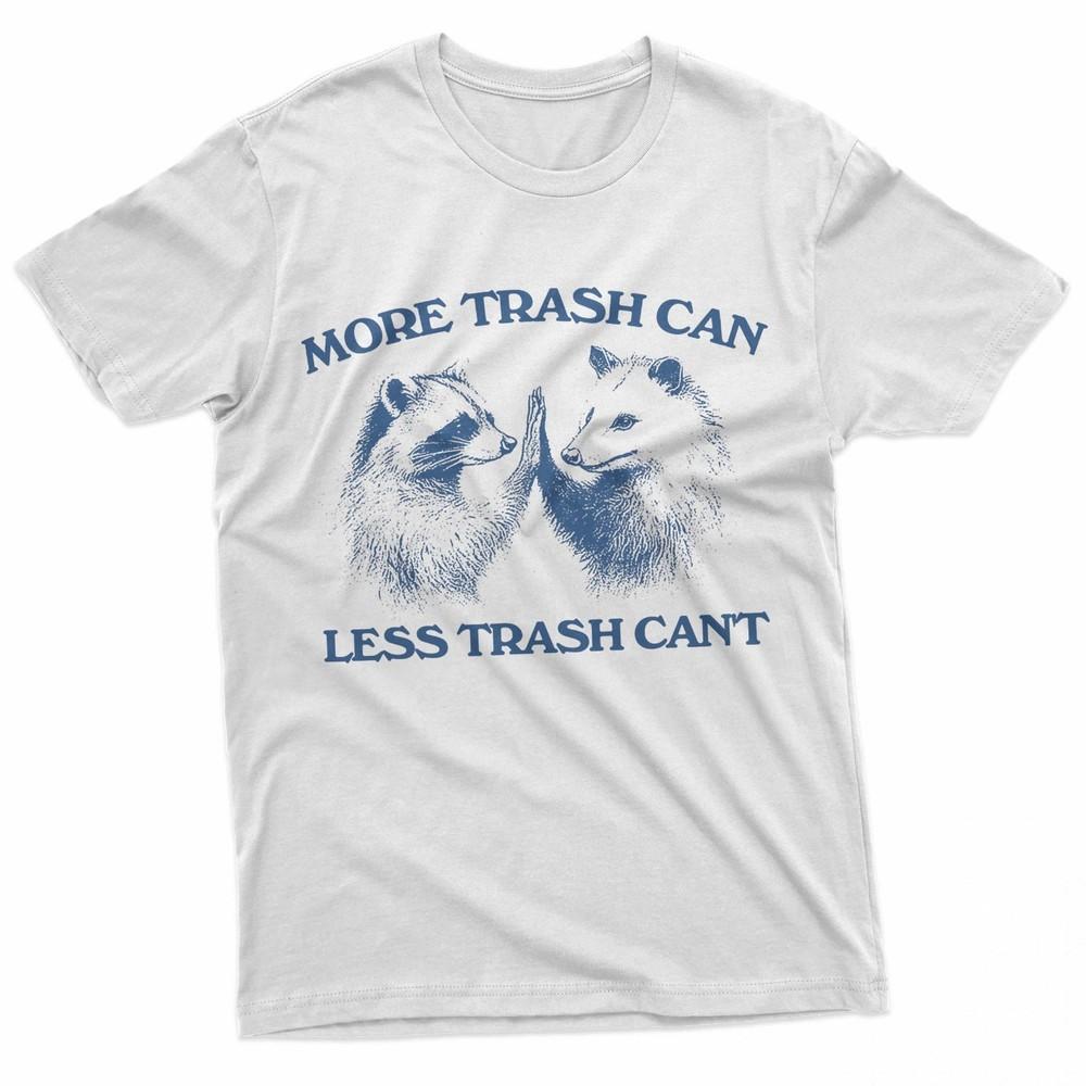 Raccoon opossum More trash can Less trash can#039;t TShirt Unisex T-Shirt