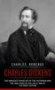 Книга Charles Dickens : The Greatest Novelist of the Victorian Era (The True Story of the Life & Time of the Great Author)