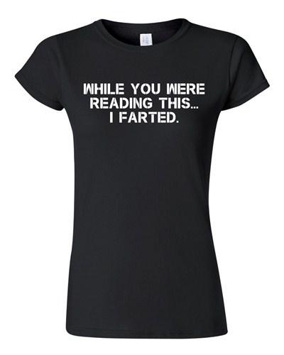 Junior While You Were Reading This ... I Farted Fart Joke Funny DT T-Shirt Tee Unisex T-Shirt