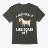 I Just Really Like Goats Ok Unisex T-shirts