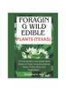 Книга Foraging Wild Edible Plants (Texas) : "A Field Guide To the Edible Wild Plants of Texas: Including Native Herbs, Fruits, Nuts, and Vegetables.