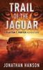 Книга Trail of the Jaguar : A Clayton T. Porter Adventure