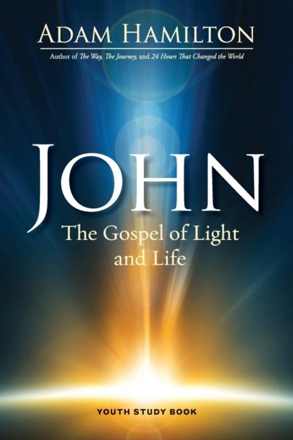 The John - Youth Study Book : The Gospel of Light Book