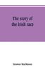 Книга The Story Of The Irish Race by Seumas MacManus - Paperback