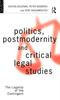 The Politics, Postmodernity and Critical Legal Studies : The Legality of the Contingent Book