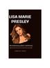 Лиза Мари Пресли: Нерассказанное путешествие принцессы рок-н-ролла