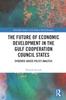 Книга The Future of Economic Development In the Gulf Cooperation Council States : Evidence-Based Policy Analysis