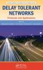 Книга Delay Tolerant Networks : Protocols and Applications