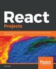 Книга React Projects : Build 12 Real-world Applications from Scratch Using React, React Native, and React 360