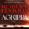 Agrippa by Robert Harris Hardcover Book 9781529154412