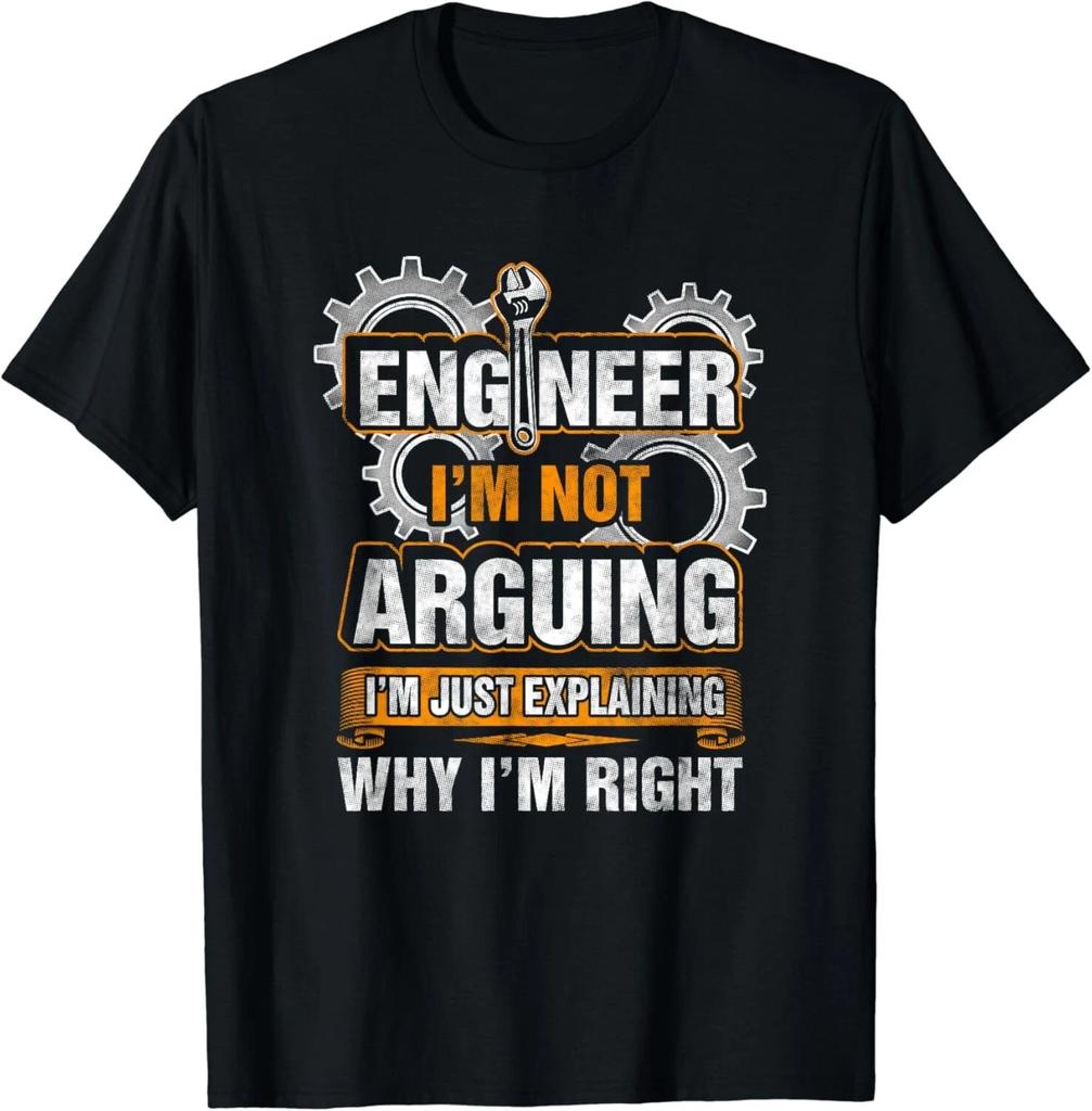 Engineer I_m Not Arguing Just Explaining Why I_m Right Gift Unisex T-Shirt