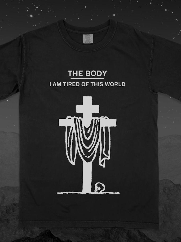 The Body Band Tshirt Im Tired Of This World Doom Metal Shirt
