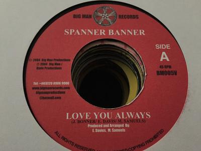 7-дюймовая пластинка SPANNER BANNER - Love You Always BM005V Big Man Records 2004 Великобритания Регги, Ска и Даб Б/у