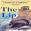 The Lip by Charlie Carroll Paperback Book 9781529334180