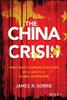 Книга The China Crisis : How China's Economic Collapse Will Lead To a Global Depression