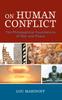 The On Human Conflict : The Philosophical Foundations of War and Peace Book