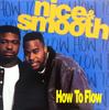 12-дюймовая пластинка NICE & SMOOTH - How To Flow MR028 Lexington 1991 Япония Рэп и Хип-хоп/R&B Б/У