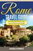 Книга Rome Travel Guide : The Ultimate Rome, Italy Tourist Trip Travel Guide
