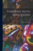 Книга Yorkshire Notes and Queries 1