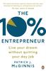 The The 10% Entrepreneur : Live Your Dream Without Quitting Your Day Job Book