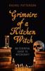 Книга Grimoire of a Kitchen Witch ??? An Essential Guide To Witchcraft