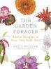 Книга The Garden Forager : Edible Delights In Your Own Back Yard