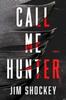 The Call Me Hunter : A Novel Book