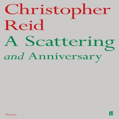 A Scattering and Anniversary by Christopher Reid Paperback Book 9780571354535