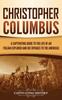Книга Christopher Columbus : A Captivating Guide To the Life of an Italian Explorer and His Voyages To the Americas