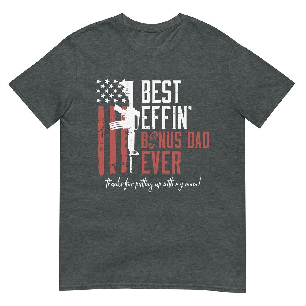 Best Effin Bonus Dad Us Flag Fathers Day Patriot Stepdad Unisex TShirt