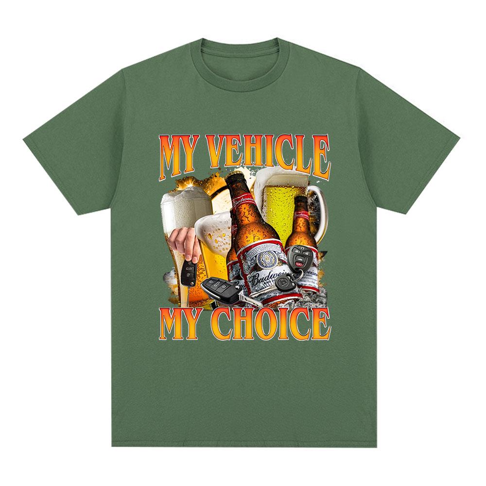 My Vehicle My Choice Print T Shirts Funny Beer Lover Drunk Driving Fashion Short Sleeve T-shirts CottonUnisex Oversized Tees