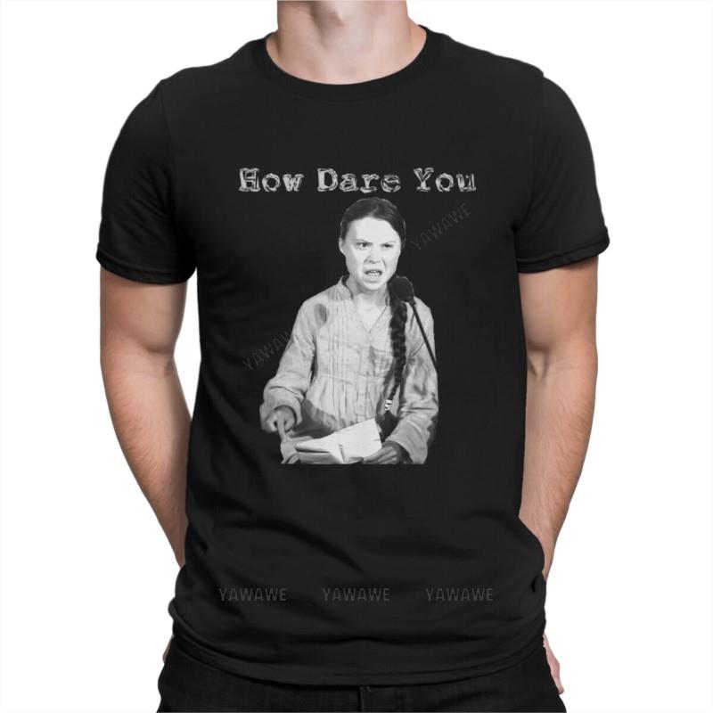 Unisex Greta Thunberg How Dare You T Shirts Greta Thunberg Swedish Environunisextfriendly Girl 100 Cotton Tops Leisure O Neck Tees